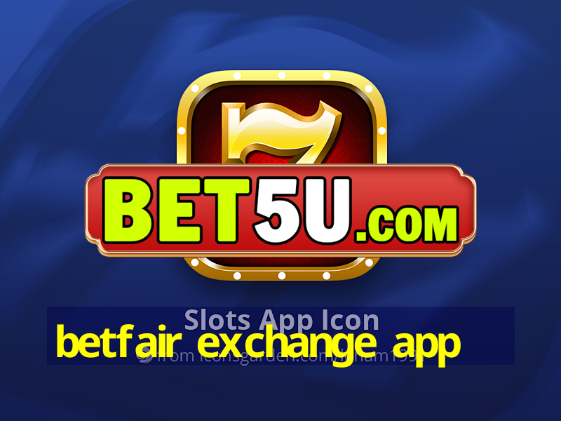 betfair exchange app